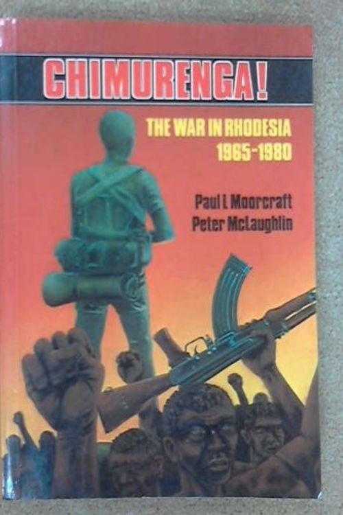 Cover Art for 9780620062145, Chimurenga! by Paul L. Moorcraft, Peter McLaughlin