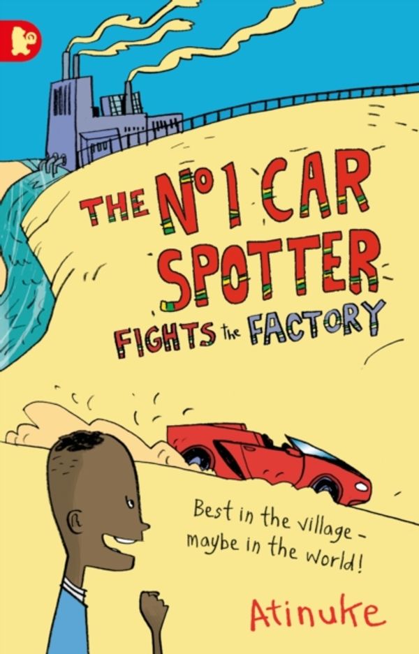 Cover Art for 9781406343472, The No. 1 Car Spotter and the Factory by Atinuke