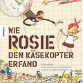 Cover Art for 9783868737387, Wie Rosie den Käsekopter erfand by Andrea Beaty