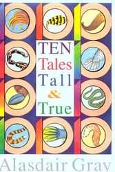 Cover Art for 9780156001960, Ten Tales Tall and True by Alasdair Gray