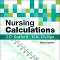 Cover Art for 9780702062315, Nursing Calculations, 9E by John D. Gatford