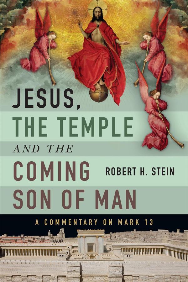Cover Art for 9780830840588, Jesus, the Temple and the Coming Son of Man: A Commentary on Mark 13 by Robert H. Stein