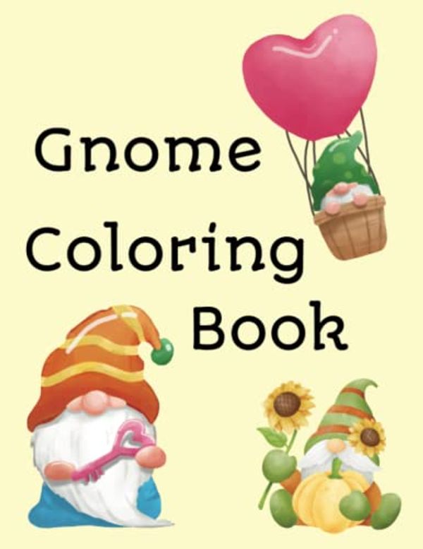 Cover Art for 9798373962858, Adorable Gnomes Coloring Book: Fun, Original & Unique Coloring Pages for Adults and Kids by JC Crafts