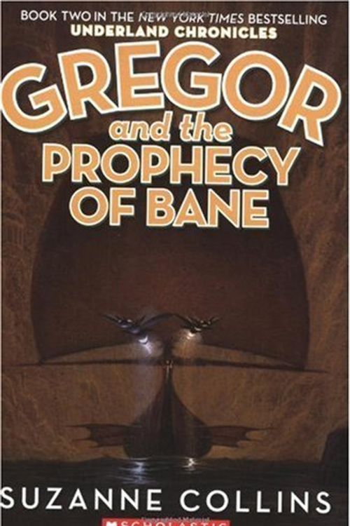 Cover Art for 9780439820561, Gregor and the Prophecy of Bane (The Underland Chronicles, Book Two) by Suzanne Collins