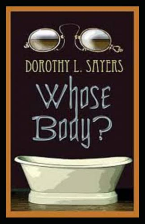 Cover Art for 9798809616744, Whose Body? Annotated by Sayers, Dorothy L.