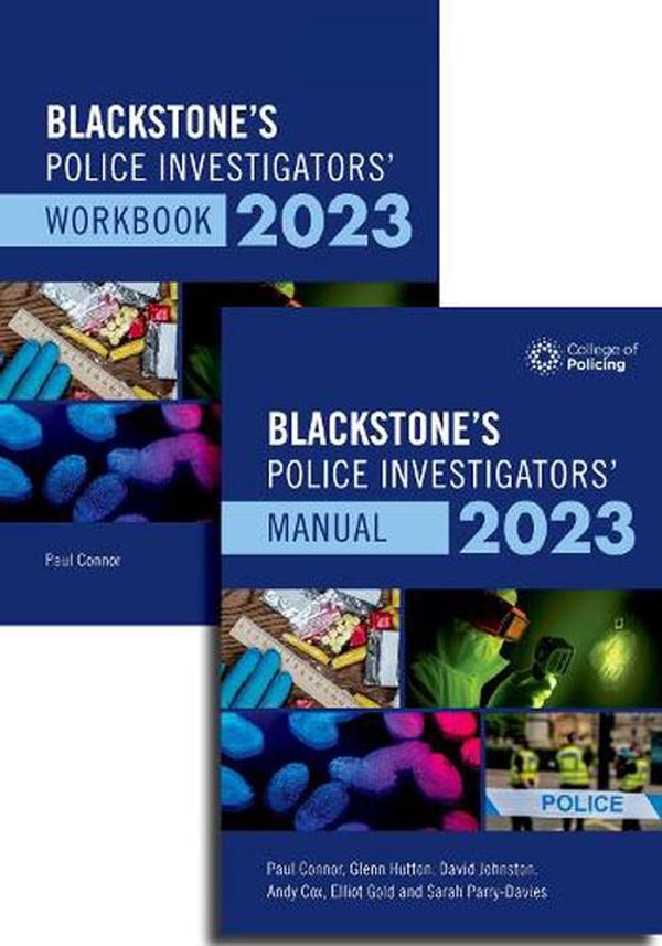 Cover Art for 9780192869470, Blackstone's Police Investigators Manual and Workbook 2023 (Blackstone's Police Manuals) by Connor, Paul, Cox, Andrew, Hutton, Glenn, Johnston, Dave, Gold, Elliot, Parry-Davies, Sarah