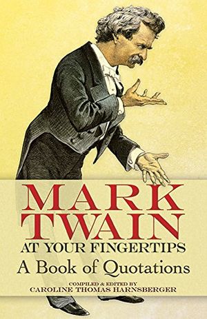 Cover Art for 9780486473192, Mark Twain at Your Fingertips by Mark Twain