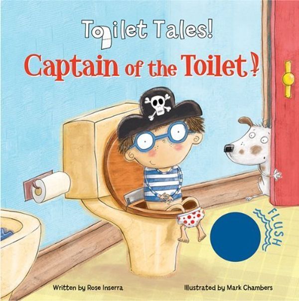 Cover Art for B01FKWII24, Captain of the Toilet (Toilet Tales!) by Rose Inserra(2013-09-01) by Rose Inserra