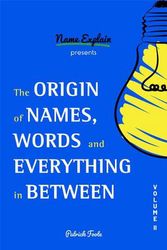 Cover Art for 9781642506815, The Origin of Names, Words and Everything in Between: Volume II by Patrick Foote