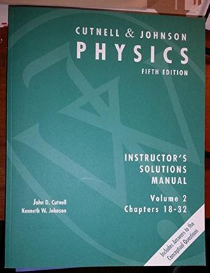 Cover Art for 9780471355847, Physics Sol Chapters 18-32 V 2 5e by John D. Cutnell and Kenneth W. Johnson