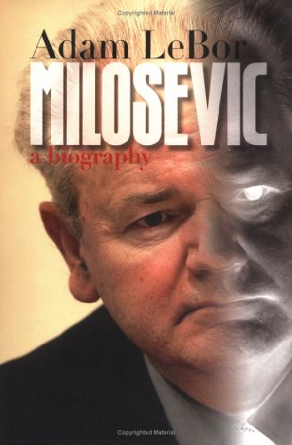 Cover Art for 9780300103175, Milosevic: A Biography by Adam Lebor