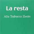 Cover Art for 9788494262227, La resta by Trabucco Zerán, Alia