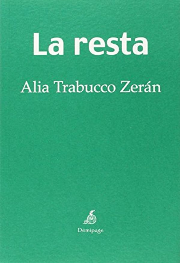 Cover Art for 9788494262227, La resta by Trabucco Zerán, Alia