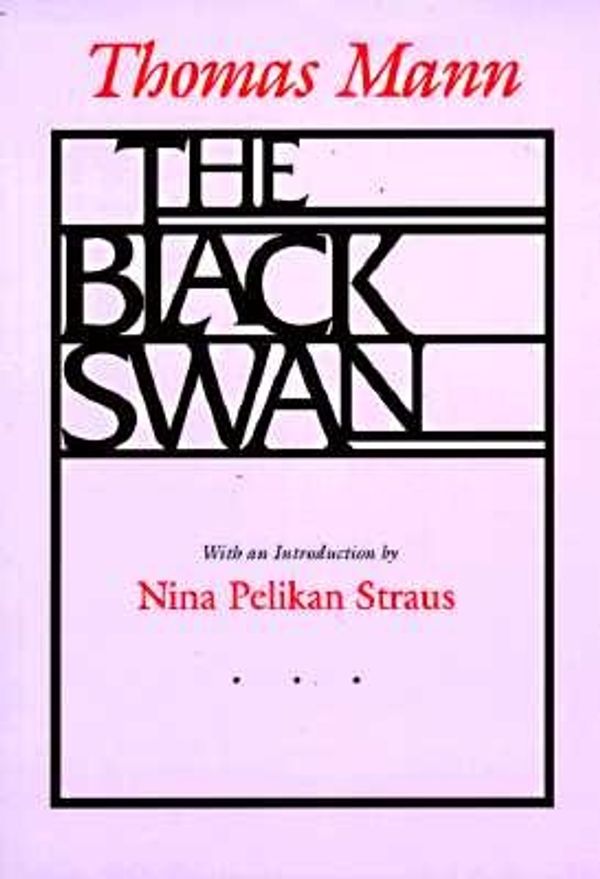 Cover Art for 9780520070097, The Black Swan by Thomas Mann
