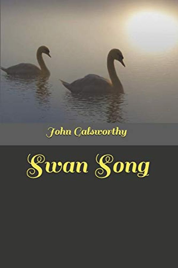 Cover Art for 9781660703425, Swan Song by John Galsworthy