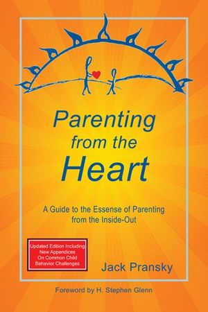 Cover Art for 9781927360651, Parenting from the Heart by Jack Pransky