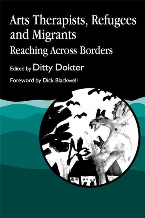 Cover Art for 9781853025501, Arts Therapists, Refugees and Migrants by Ditty Dokter