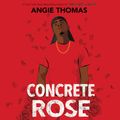 Cover Art for 9780063043817, Concrete Rose by Angie Thomas