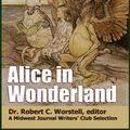 Cover Art for 9781304228727, Lewis Carroll's Alice in Wonderland by Dr. Robert C. Worstell, Lewis Carroll, Midwest Journal Writers' Club