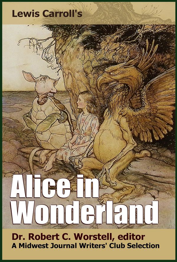 Cover Art for 9781304228727, Lewis Carroll's Alice in Wonderland by Dr. Robert C. Worstell, Lewis Carroll, Midwest Journal Writers' Club
