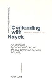 Cover Art for 9783906752693, Contending with Hayek: On Liberalism, Spontaneous Order and the Post-Communist Societies in Transition by Christoph Frei