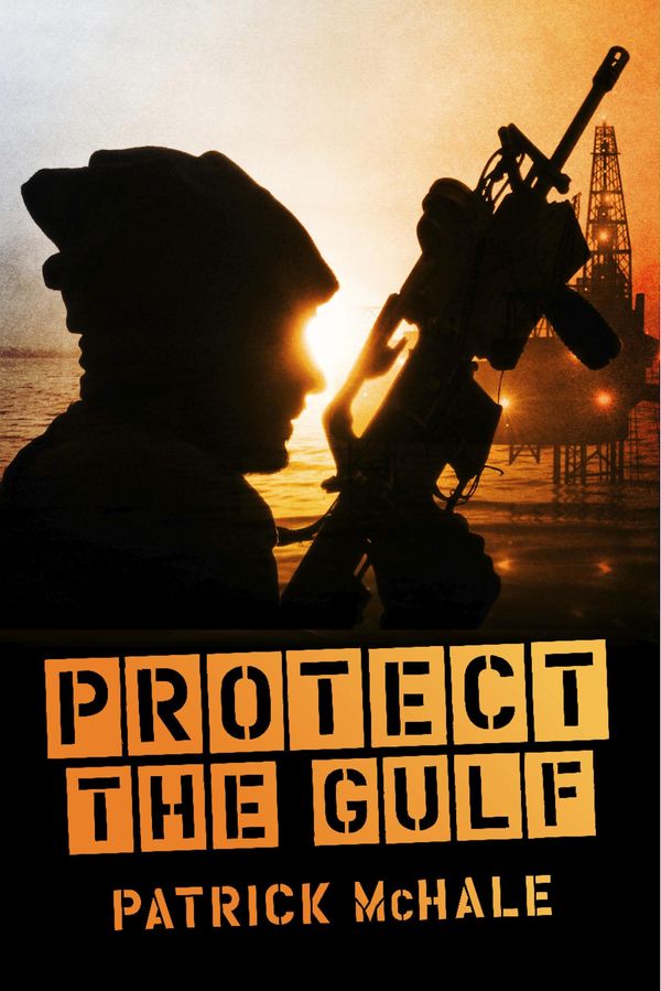 Cover Art for 9780988837201, Protect The Gulf by Patrick McHale