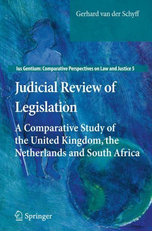 Cover Art for 9789400723993, Judicial Review of Legislation by Gerhard Van Der Schyff