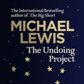 Cover Art for 9780241254738, The Undoing Project: A Friendship that Changed the World by Michael Lewis