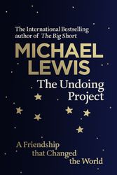 Cover Art for 9780241254738, The Undoing Project: A Friendship that Changed the World by Michael Lewis