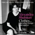 Cover Art for 9781788402163, Clothes... and Other Things That Matter by Alexandra Shulman, Alexandra Shulman