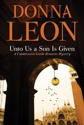 Cover Art for 9780802148384, Unto Us a Son Is Given by Donna Leon