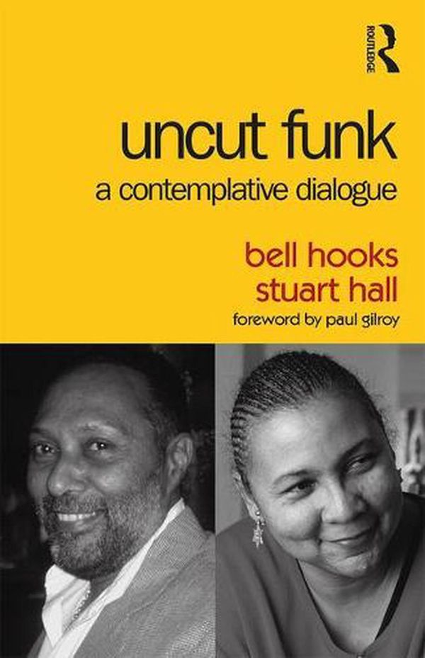 Cover Art for 9781138102101, Uncut FunkA Contemplative Dialogue by Bell Hooks