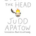 Cover Art for 9780715650769, Sick in the Head by Judd Apatow