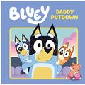 Cover Art for B092PT85DH, Bluey: Daddy Putdown by Bluey
