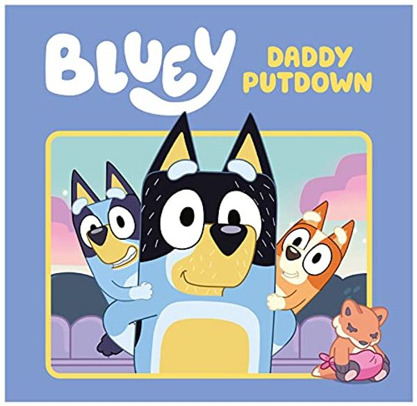 Cover Art for B092PT85DH, Bluey: Daddy Putdown by Bluey