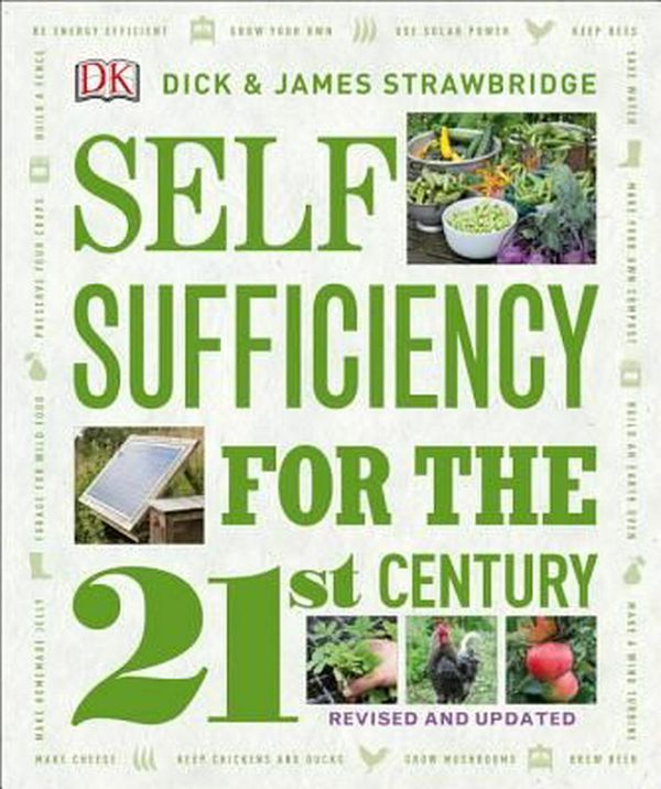 Cover Art for 9781465456991, Self Sufficiency for the 21st Century, Revised & Updated by Dick Strawbridge