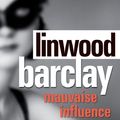 Cover Art for 9782714460073, Mauvaise influence by Linwood BARCLAY