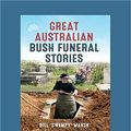 Cover Art for 9781525285141, Great Australian Bush Funeral Stories by Bill Marsh