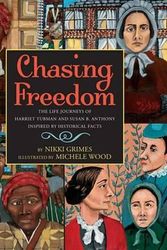 Cover Art for 9780439793384, Chasing Freedom: The Life Journeys of Harriet Tubman and Susan B. Anthony, Inspired by Historical Facts by Nikki Grimes