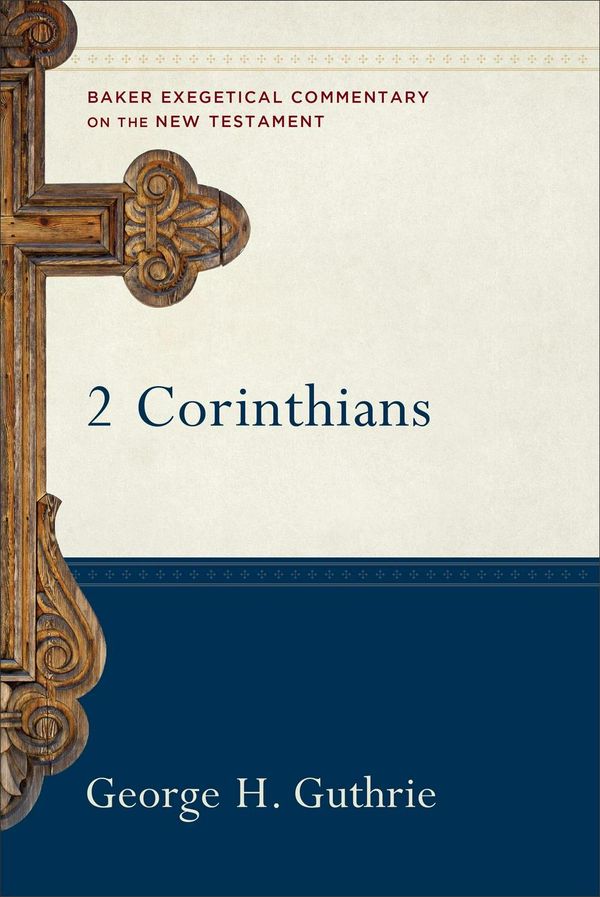 Cover Art for 9780801026737, 2 Corinthians (Baker Exegetical Commentary on the New Testament) by George H. Guthrie