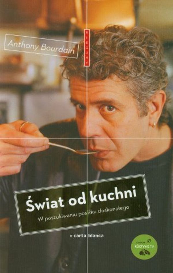 Cover Art for 9788377050750, Swiat od kuchni W poszukiwaniu posilku doskonalego by Anthony Bourdain