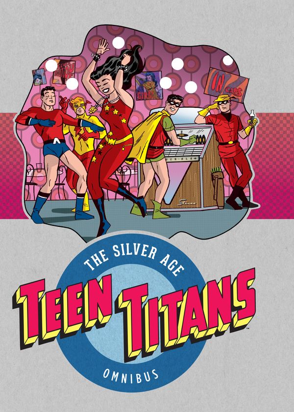 Cover Art for 9781401267568, Teen Titans the Silver Age Omnibus 1 by Bob Haney