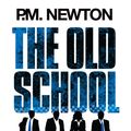 Cover Art for 9780143204015, The Old School by P.M. Newton