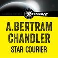 Cover Art for 9781473211278, Star Courier by A. Bertram Chandler