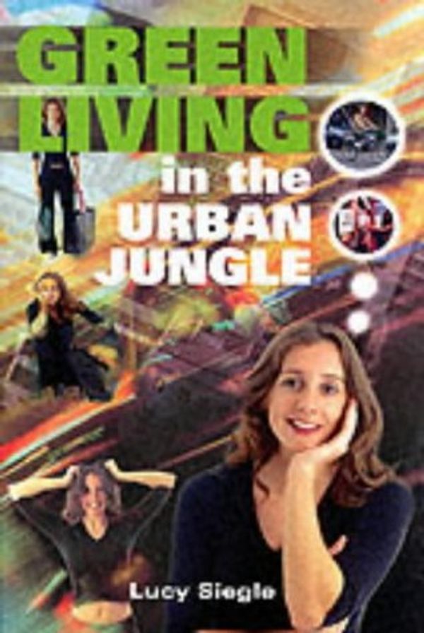 Cover Art for 9781903998045, Green Living in the Urban Jungle by Lucy Siegle
