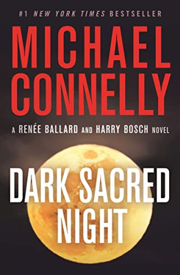 Cover Art for 9781538731758, Dark Sacred Night (Ballard and Bosch Novel) by Michael Connelly