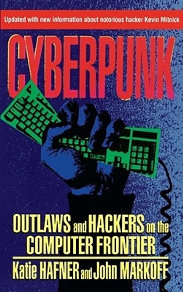 Cover Art for 9780684818627, Cyberpunk by Katie Hafner