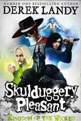 Cover Art for 9780007480210, Skulduggery Pleasant: Kingdom of the Wicked by Derek Landy