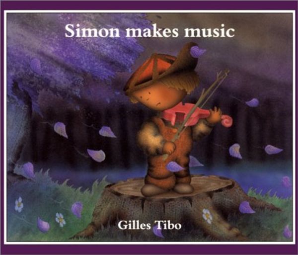 Cover Art for 9780887763816, Simon Makes Music by Gilles Tibo
