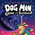 Cover Art for B0828BW66G,  Dog Man: Grime and Punishment by Dav Pilkey